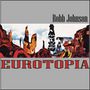 Robb Johnson: Eurotopia, LP