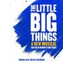 : The Little Big Things (Original West End Cast Recording), CD