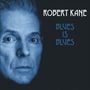 Robert Kane: Blues Is Blues, CD
