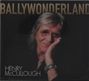 Henry McCullough: Ballywonderland, CD