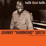 Johnny Hammond Smith: Talk That Talk, CD