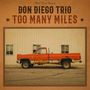 Don Diego Trio: Too Many Miles, LP
