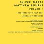 Shiver & Matthew Bourne: Shiver Meets Matthew Bourne Volume 1, CD