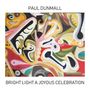 Paul Dunmall: Bright Light A Joyous Celebration, CD