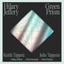Hilary Jeffery: Green Prism: Music By Keith Tippett, CD