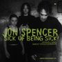 Jon Spencer: Sick Of Being Sick! (Limited Edition) (Clear Vinyl) (45 RPM), LP