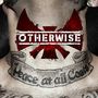 Otherwise: Peace At All Costs (180g), LP