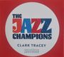 "The Jazz Champions" und "Clark Tracey" in einem weißen Kreis auf rotem Hintergrund. Enthält ein Logo unten.