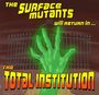 The Surface Mutants: The Total Institution, CD