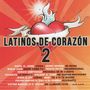 : Latinos De Corazon Vol.2, CD