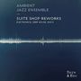 Ambient Jazz Ensemble: Suite Shop Reworks, LP,LP