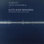 Ambient Jazz Ensemble: Suite Shop Reworks, CD