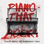Piano That Rocks: Serene Music For Dangerous Times, CD