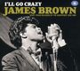 James Brown: I'll Go Crazy, CD,CD