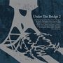: Under The Bridge 2, LP,LP