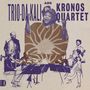 Da Kali Trio & Kronos Quartet: Ladilikan, CD