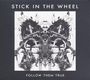 Stick In The Wheel: Follow Them True, CD