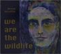 Brona McVittie: We Are The Wildlife, CD