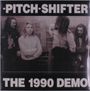 Pitchshifter: 1990 Demo (Limited Numbered Edition), LP