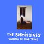 The Submissives: Wanna Be Your Thing, LP