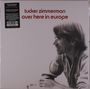 Tucker Zimmerman: Over Here In Europe (50th Anniversary) (Reissue), LP
