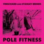 Freschard And Stanley Brinks: Pole Fitness (Limited Edition)(Green Vinyl), LP