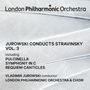 : Vladimir Jurowski conducts Stravinsky Vol.3, CD,CD