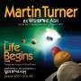 Martin Turner: Life Begins: Live At The Y Theatre, Leicester 2010 (Deluxe Edition), CD,CD,DVD