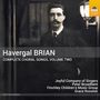 Havergal Brian (1876-1972): Complete Choral Songs Vol.2, CD