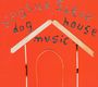 Seasick Steve: Dog House Music, CD