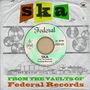 : Ska: From The Vaults Of Federal Recordss (45 RPM), LP