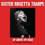 Sister Rosetta Tharpe: Up Above My Head (50 Of Her Greatest Recordings), CD,CD