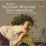 Ralph Vaughan Williams: Pan's Anniversary für Soli,Chor,Orchester, CD