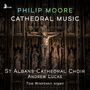 Philip John Moore (geb. 1943): Chorwerke, CD