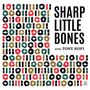 Sharp Little Bones: Volumes I & II, CD,CD