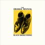 Orange Revival: Black Smoke Rising (180g) (Limited-Edition) (White Vinyl), LP