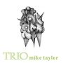 Mike Taylor Trio: Trio, LP