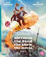 „nirvanna the band the show the movie“ Text, zwei Männer reiten sprudelnde Flasche über Stadt, der Himmel voller Wolken.
