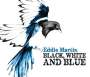 Eddie Martin: Black White & Blue, CD