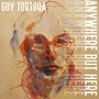 Guy Tortora: Anywhere But Here, CD