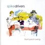 Spikedrivers: Front Porch Swing, CD