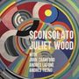 Juliet Wood: Sconsolato, CD