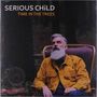 Serious Child: Time In The Trees, LP