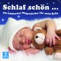 : Schlaf schön - Die schönsten Wiegenlieder für mein Baby, CD