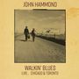 John Hammond: Walkin' Blues Live: Chicago & Toronto, CD