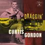 Curtis Gordon: Draggin' With Curtis Gordon (Limited Edition), 10I