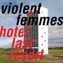 Violent Femmes: Hotel Last Resort, CD