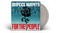 Dropkick Murphys: For The People (Limited Edition) (Silver Vinyl), LP,LP