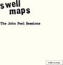 "Swell Maps. The John Peel Sessions" steht auf hellem Hintergrund. Unten rechts klein: "A BBC recording".