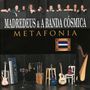 Madredeus & A Banda Cósmica: Metafonia, CD,CD